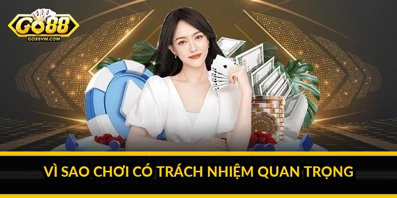 Vì sao chơi có trách nhiệm quan trọng