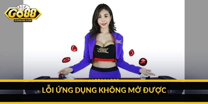 Tải Go88 Android: hướng dẫn cài đặt APK an toàn, đầy đủ Lỗi ứng dụng không mở được